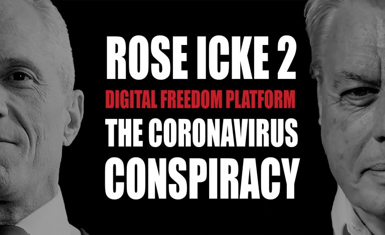 ROSE/ICKE 2: The Coronavirus Conspiracy: How COVID-19 Will Seize Your Rights & Destroy Our Economy - David Icke
